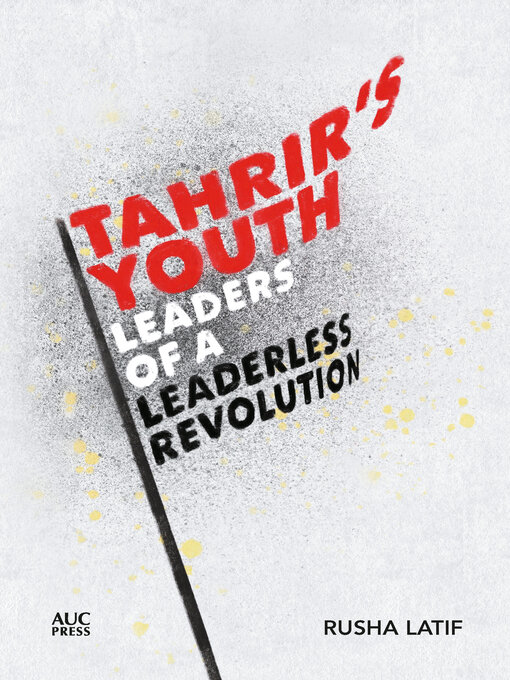 Title details for Tahrir's Youth by Rusha Latif - Available